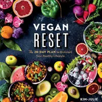Vegan Reset: The 28 Day Plan to Kickstart your Healthy Lifestyle by Kim-Jule Hansen